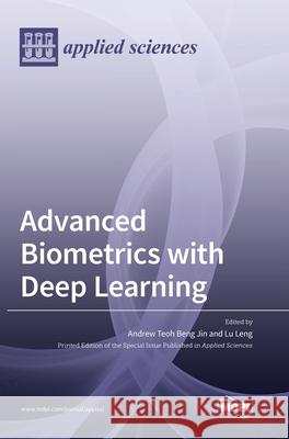 Advanced Biometrics with Deep Learning Andrew Teoh Ben Lu Leng 9783039366989 Mdpi AG - książka