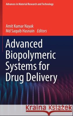 Advanced Biopolymeric Systems for Drug Delivery Amit Kumar Nayak MD Saquib Hasnain 9783030469221 Springer - książka