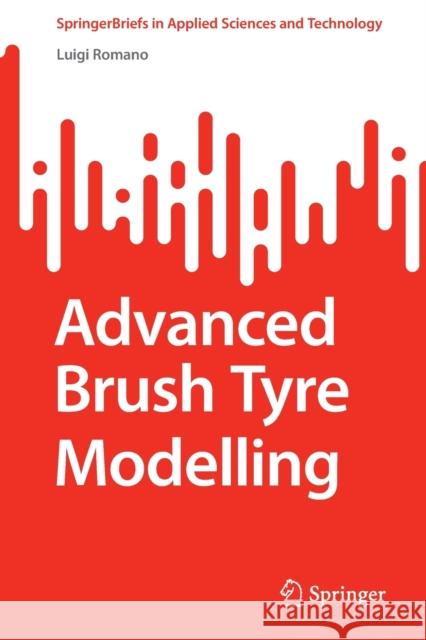 Advanced Brush Tyre Modelling Luigi Romano 9783030984342 Springer International Publishing - książka