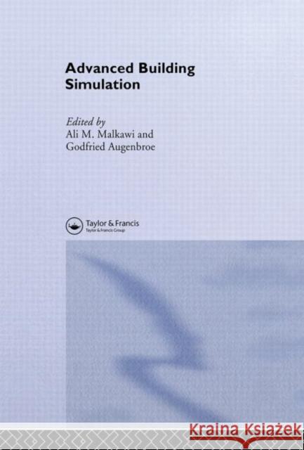 Advanced Building Simulation Ali Malkawi 9780415321228 Taylor & Francis Group - książka