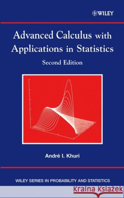 Advanced Calculus with Applications in Statistics Andre I. Khuri Andri I. Khuri 9780471391043 Wiley-Interscience - książka