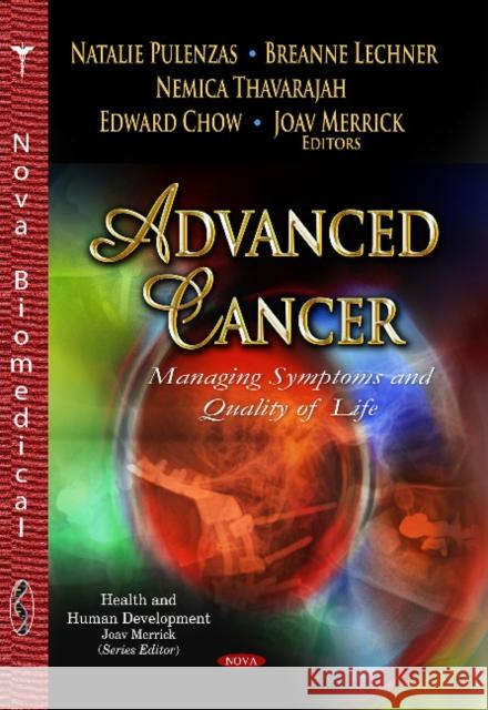 Advanced Cancer: Managing Symptoms & Quality of Life Nemica Thavarajah, Natalie Pulenzas, Breanne Lechner, Edward Chow, Joav Merrick, MD, MMedSci, DMSc 9781628082395 Nova Science Publishers Inc - książka