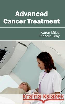 Advanced Cancer Treatment Karen Miles Richard Gray 9781632410092 Hayle Medical - książka