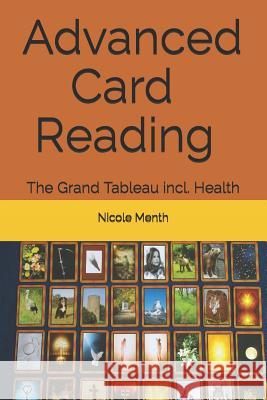 Advanced Card Reading: The Grand Tableau incl. Health Menth, Nicole 9781502389220 Createspace Independent Publishing Platform - książka