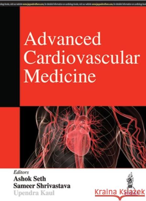 Advanced Cardiovascular Medicine Ashok Seth Sameer Shrivastava Upendra Kaul 9789351524373 Jaypee Brothers Medical Publishers - książka