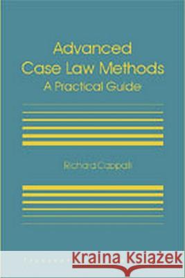 Advanced Case Law Methods: A Practical Course Richard B. Cappalli 9781571053459 Hotei Publishing - książka