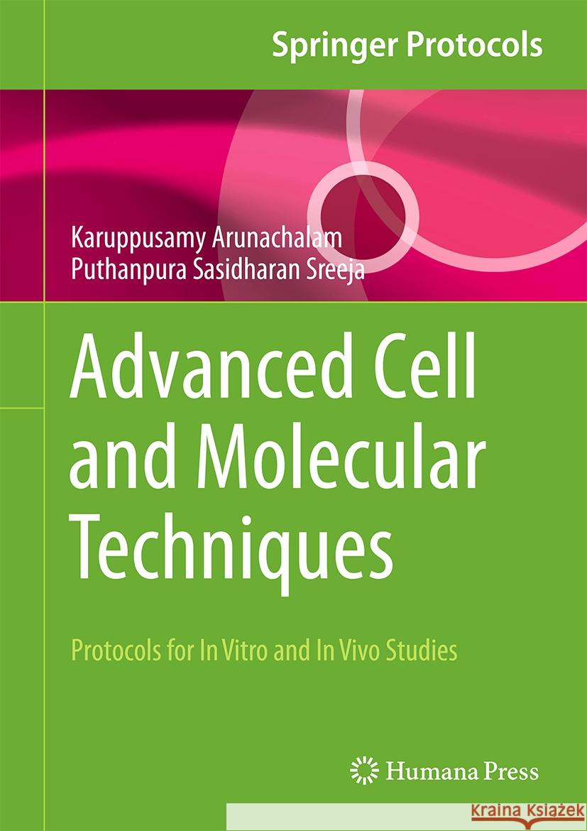 Advanced Cell and Molecular Techniques: Protocols for In Vitro and In Vivo Studies Karuppusamy Arunachalam, Puthanpura Sasidharan Sreeja 9781071645178 Springer-Verlag New York Inc. - książka
