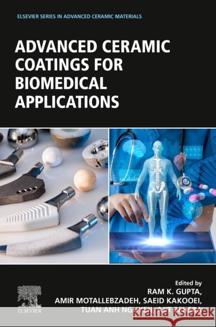 Advanced Ceramic Coatings for Biomedical Applications Ram Gupta Amir Motallebzadeh Saeid Kakooei 9780323996266 Elsevier - książka