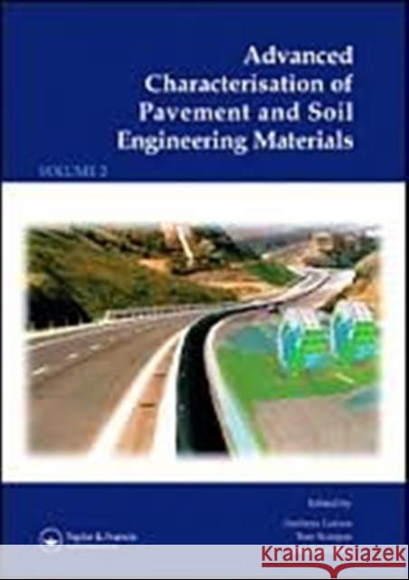 Advanced Characterisation of Pavement and Soil Engineering Materials, 2 Volume Set: Proceedings of the International Conference on Advanced Characteri Loizos, Andreas 9780415448826 Taylor & Francis Group - książka