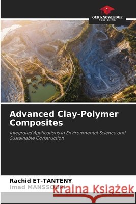 Advanced Clay-Polymer Composites Rachid Et-Tanteny Imad Manssouri 9786630202496 Our Knowledge Publishing - książka
