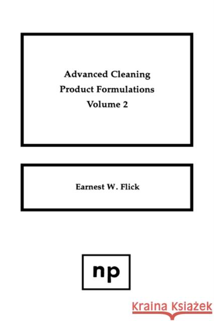 Advanced Cleaning Product Formulations, Vol. 2 Ernest W. Flick 9780815513469 Noyes Data Corporation/Noyes Publications - książka