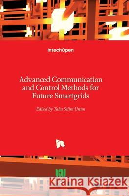 Advanced Communication and Control Methods for Future Smartgrids Taha Selim Ustun 9781789841053 Intechopen - książka