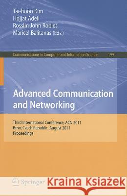 Advanced Communication and Networking: International Conference, ACN 2011, Brno, Czech Republic, August 15-17, 2011, Proceedings Kim, Tai-hoon 9783642233111 Springer-Verlag Berlin and Heidelberg GmbH &  - książka