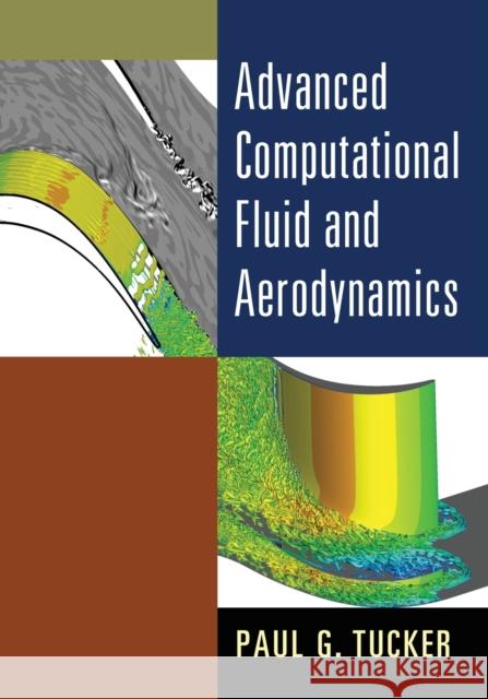 Advanced Computational Fluid and Aerodynamics Paul G. Tucker 9781107428836 Cambridge University Press - książka