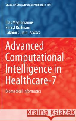 Advanced Computational Intelligence in Healthcare-7: Biomedical Informatics Maglogiannis, Ilias 9783662611128 Springer - książka