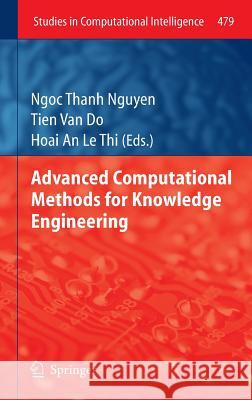 Advanced Computational Methods for Knowledge Engineering Ngoc Thanh Nguyen Tien Van Do Hoai An Thi 9783319002927 Springer - książka