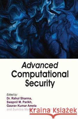 Advanced Computational Security Rahul Sharma Swapnil M. Parikh Gaurav Kumar Ameta 9781779569547 Arcler Press - książka