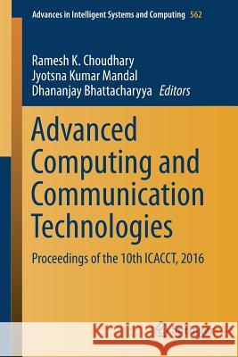 Advanced Computing and Communication Technologies: Proceedings of the 10th Icacct, 2016 Choudhary, Ramesh K. 9789811046025 Springer - książka