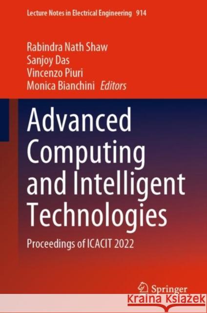 Advanced Computing and Intelligent Technologies: Proceedings of Icacit 2022 Shaw, Rabindra Nath 9789811929793 Springer Nature Singapore - książka