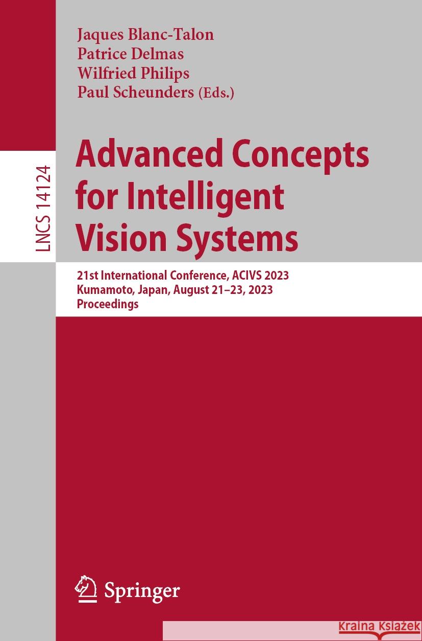 Advanced Concepts for Intelligent Vision Systems  9783031453816 Springer Nature Switzerland - książka