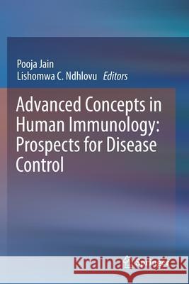 Advanced Concepts in Human Immunology: Prospects for Disease Control Pooja Jain Lishomwa C. Ndhlovu 9783030339487 Springer - książka