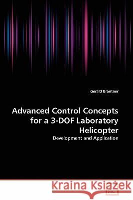Advanced Control Concepts for a 3-DOF Laboratory Helicopter Gerald Brantner 9783639340396 VDM Verlag - książka