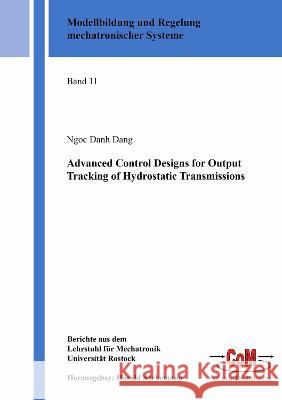 Advanced Control Designs for Output Tracking of Hydrostatic Transmissions Ngoc Danh Dang 9783844083996 Shaker Verlag GmbH, Germany - książka