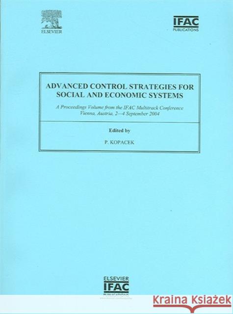 Advanced Control Strategies for Social and Economic Systems Peter Kopacek 9780080442426 Elsevier Science - książka