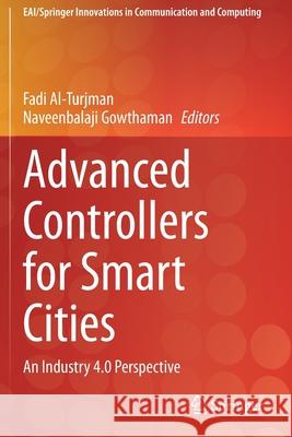 Advanced Controllers for Smart Cities: An Industry 4.0 Perspective Al-Turjman, Fadi 9783030485412 Springer International Publishing - książka