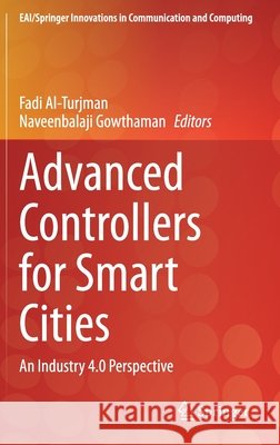 Advanced Controllers for Smart Cities: An Industry 4.0 Perspective Al-Turjman, Fadi 9783030485382 Springer - książka