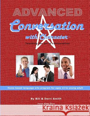 Advanced Conversation with Character: Teaching the Art of Conversation Derri Smith Bill Smith 9780988179349 Sweet Home Press - książka