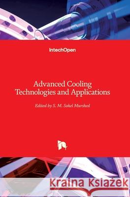 Advanced Cooling Technologies and Applications S. M. Sohel Murshed 9781789848380 Intechopen - książka