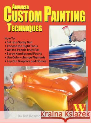 Advanced Custom Painting Techniques Jon Kosmoski 9781941064085 Wolfgang Publications - książka