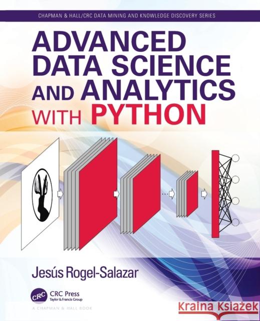 Advanced Data Science and Analytics with Python Jesus Rogel-Salazar 9781138315068 CRC Press - książka