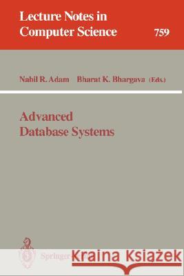 Advanced Database Systems Nabil R. Adam, Bharat K. Bhargava 9783540575078 Springer-Verlag Berlin and Heidelberg GmbH &  - książka