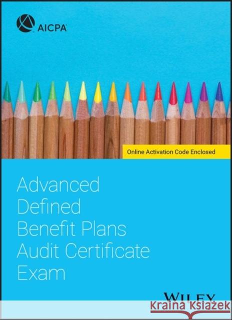 Advanced Defined Benefit Plans Audit Certificate Exam Aicpa 9781119695783 Wiley - książka