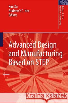 Advanced Design and Manufacturing Based on Step Xu, Xun 9781848827387 Springer - książka