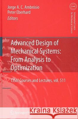 Advanced Design of Mechanical Systems: From Analysis to Optimization Jorge A. C. Ambrosio 9783211994603 Springer - książka
