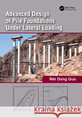Advanced Design of Pile Foundations Under Lateral Loading Wei Dong (Hans Innovation Group, Australia) Guo 9781032324777 CRC Press - książka