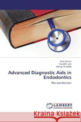 Advanced Diagnostic Aids in Endodontics : The new horizon Saxena, Ajay; Jain, Saurabh; Chandak, Manoj 9783659250729 LAP Lambert Academic Publishing - książka