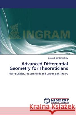 Advanced Differential Geometry for Theoreticians Sardanashvily Gennadi 9783659378157 LAP Lambert Academic Publishing - książka