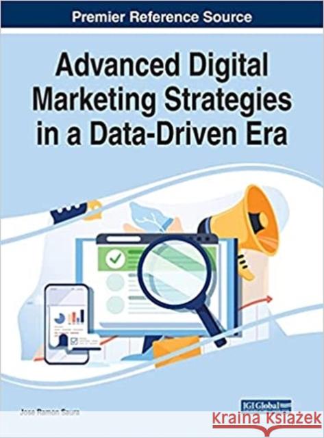 Advanced Digital Marketing Strategies in a Data-Driven Era Jose Ramon Saura 9781799880042 Business Science Reference - książka