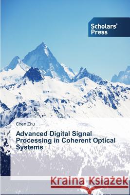 Advanced Digital Signal Processing in Coherent Optical Systems Zhu Chen 9783639669794 Scholars' Press - książka