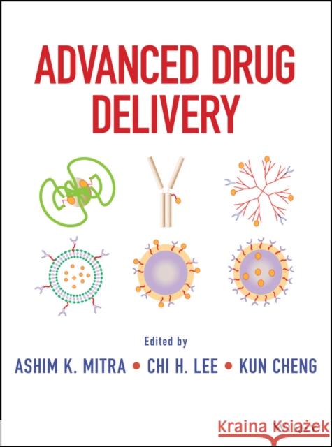 Advanced Drug Delivery Mitra, Ashim; Lee, Chi H.; Cheng, Kun 9781118022665 John Wiley & Sons - książka