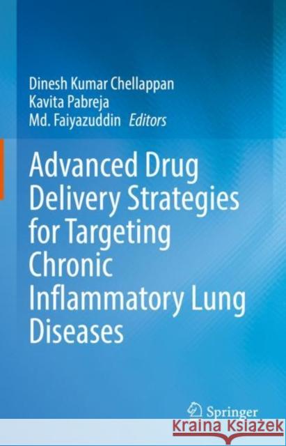 Advanced Drug Delivery Strategies for Targeting Chronic Inflammatory Lung Diseases Dinesh Kumar Chellappan Kavita Pabreja MD Faiyazuddin 9789811643910 Springer - książka