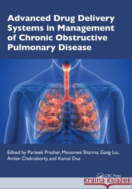 Advanced Drug Delivery Systems in Management of Chronic Obstructive Pulmonary Disease Parteek Prasher Mousumee Sharma Gang Liu 9781032812595 CRC Press - książka