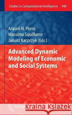 Advanced Dynamic Modeling of Economic and Social Systems Araceli N. Proto Massimo Squillante Janusz Kacprzyk 9783642329029 Springer - książka