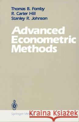Advanced Econometric Methods Thomas B. Fomby R. Carter Hill Stanley R. Johnson 9780387909080 Springer - książka