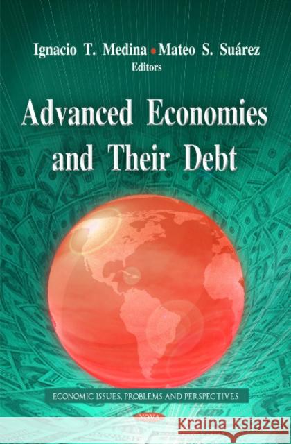 Advanced Economies & their Debt Ignacio T Medina, Mateo S Suárez 9781621005810 Nova Science Publishers Inc - książka