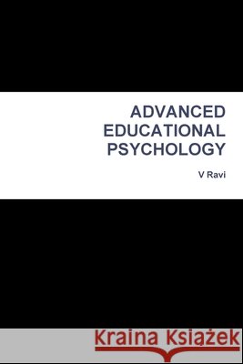 Advanced Educational Psychology Ravi, V. 9781329997936 Lulu.com - książka